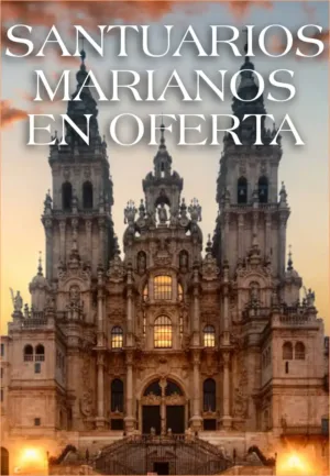 SANTUARIOS MARIANOS EN OFERTA