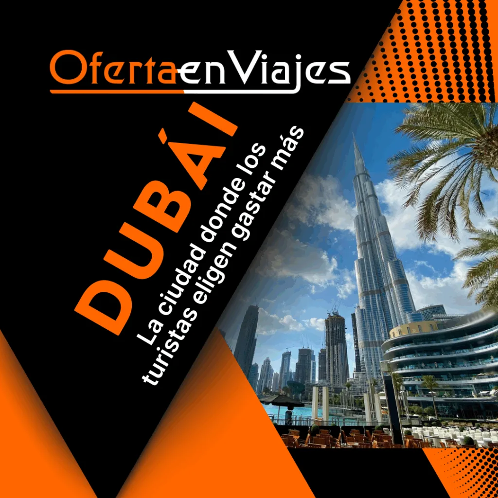 La ciudad donde los turistas eligen gastar más — Dubái, lujo y modernidad