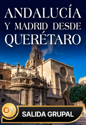 Andalucía y Madrid desde Querétaro. Un viaje por el sur de España lleno de historia, cultura y paisajes inolvidables y con salida desde Querétaro.